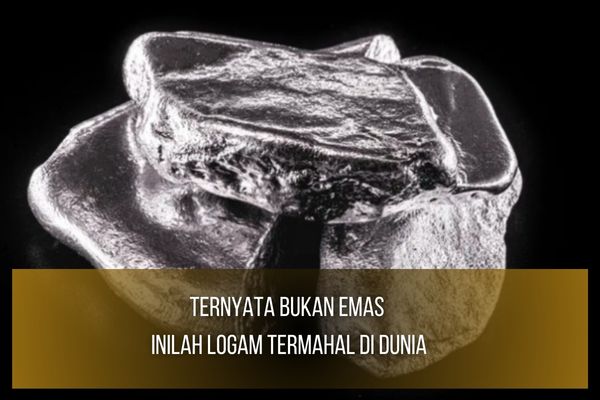 Logam Termahal di Dunia Logam Termahal di Dunia