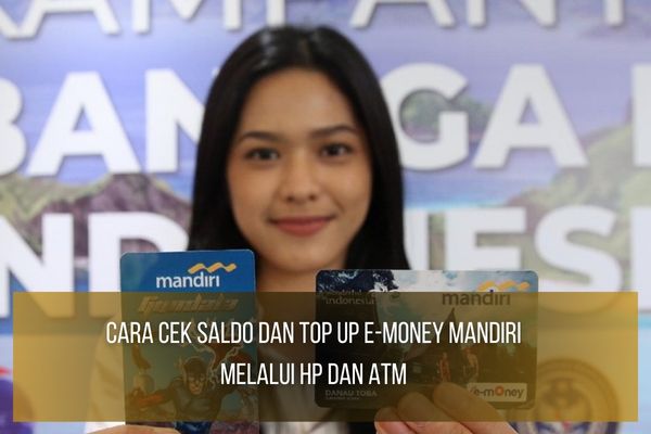 Cek Saldo dan Top Up e-Money Mandiri