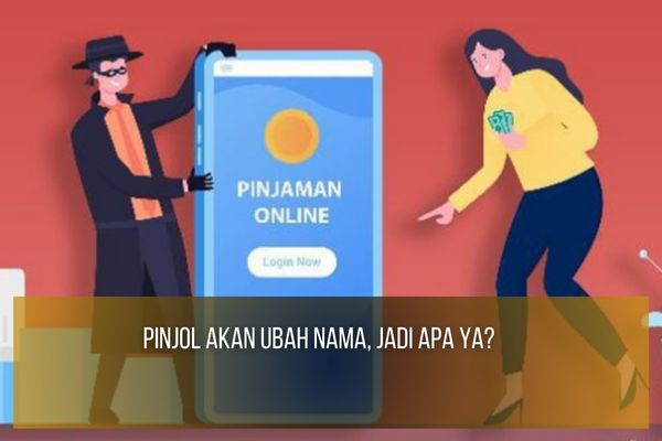 Pinjol Akan Ubah Nama