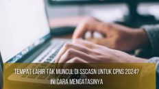 Tempat Lahir Tak Muncul di SSCASN